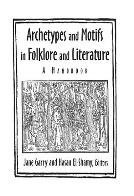 Archetypes and Motifs in Folklore and Literature: A Handbook: A Handbook
