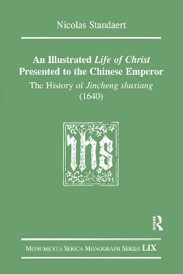 Illustrated Life of Christ Presented to the Chinese Emperor: The History of Jincheng shuxiang (1640)
