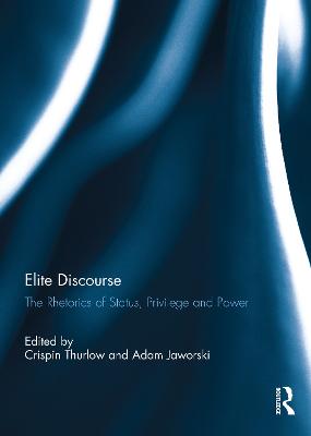 Elite Discourse: The rhetorics of status, privilege and power