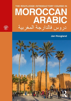 Routledge Introductory Course in Moroccan Arabic: An Introductory Course