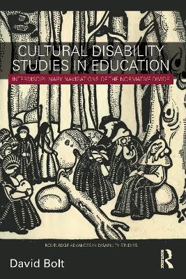 Cultural Disability Studies in Education: Interdisciplinary Navigations of the Normative Divide