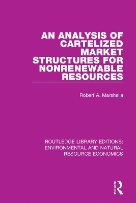 Analysis of Cartelized Market Structures for Nonrenewable Resources