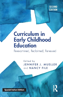 Curriculum in Early Childhood Education: Re-examined, Reclaimed, Renewed