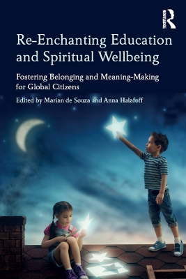Re-Enchanting Education and Spiritual Wellbeing: Fostering Belonging and Meaning-Making for Global Citizens