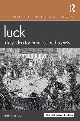 Luck: A Key Idea for Business and Society