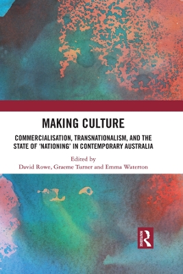 Making Culture: Commercialisation, Transnationalism, and the State of 'Nationing' in Contemporary Australia