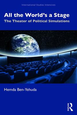 All the Worldâ€™s a Stage: The Theater of Political Simulations