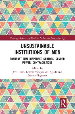 Unsustainable Institutions of Men: Transnational Dispersed Centres, Gender Power, Contradictions
