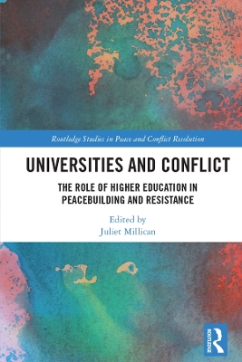 Universities and Conflict: The Role of Higher Education in Peacebuilding and Resistance