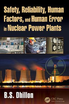 Safety, Reliability, Human Factors, and Human Error in Nuclear Power Plants
