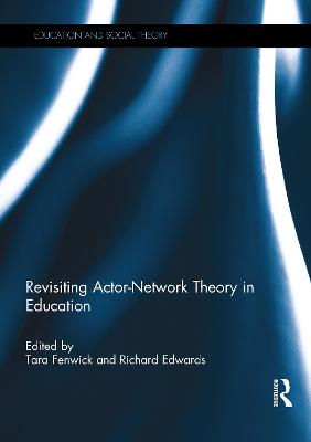 Revisiting Actor-Network Theory in Education