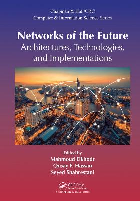 Networks of the Future: Architectures, Technologies, and Implementations