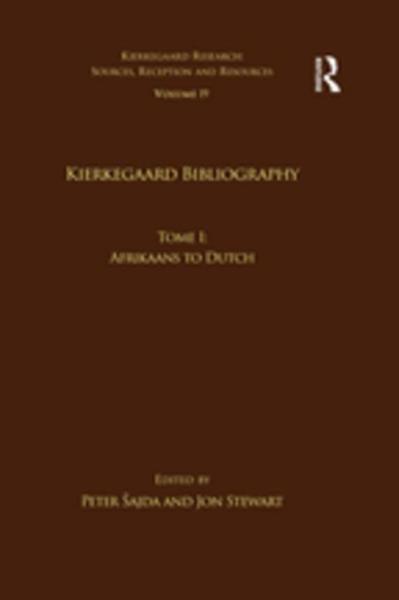 Volume 19, Tome I: Kierkegaard Bibliography: Afrikaans to Dutch