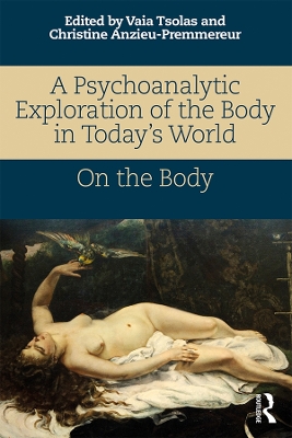 Psychoanalytic Exploration of the Body in Today's World: On The Body