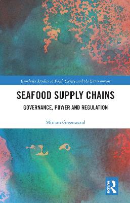 Seafood Supply Chains: Governance, Power and Regulation