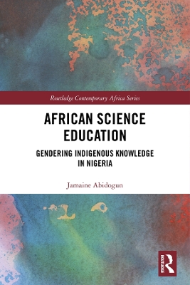African Science Education: Gendering Indigenous Knowledge in Nigeria