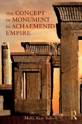 Concept of Monument in Achaemenid Empire