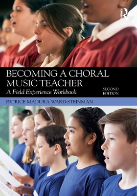 Becoming a Choral Music Teacher: A Field Experience Workbook