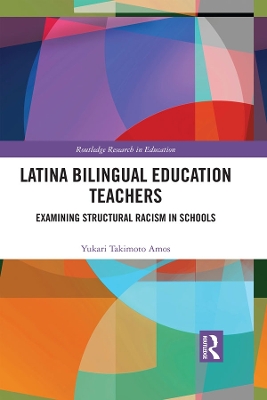 Latina Bilingual Education Teachers: Examining Structural Racism in Schools