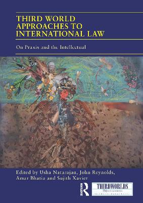 Third World Approaches to International Law: On Praxis and the Intellectual