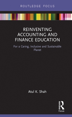 Reinventing Accounting and Finance Education: For a Caring, Inclusive and Sustainable Planet