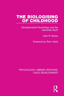 Biologising of Childhood: Developmental Psychology and the Darwinian Myth