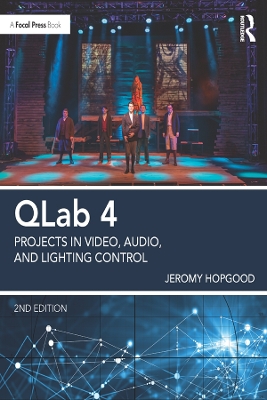 QLab 4: Projects in Video, Audio, and Lighting Control