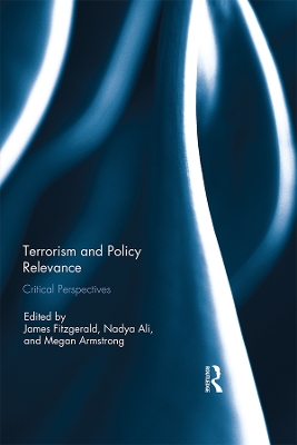 Terrorism and Policy Relevance: Critical Perspectives