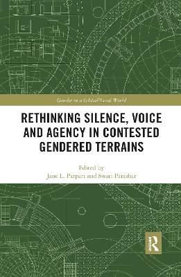Rethinking Silence, Voice and Agency in Contested Gendered Terrains