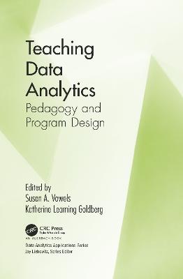 Teaching Data Analytics: Pedagogy and Program Design
