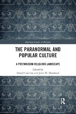 Paranormal and Popular Culture: A Postmodern Religious Landscape