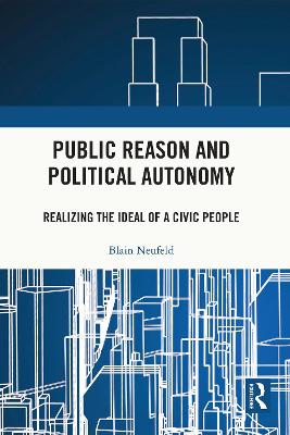 Public Reason and Political Autonomy: Realizing the Ideal of a Civic People