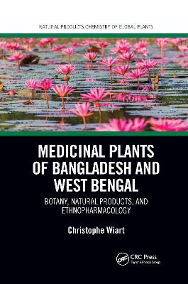 Medicinal Plants of Bangladesh and West Bengal: Botany, Natural Products, & Ethnopharmacology