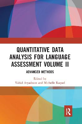 Quantitative Data Analysis for Language Assessment Volume II: Advanced Methods