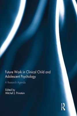 Future Work in Clinical Child and Adolescent Psychology: A research agenda