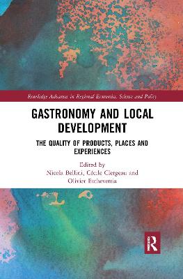 Gastronomy and Local Development: The Quality of Products, Places and Experiences