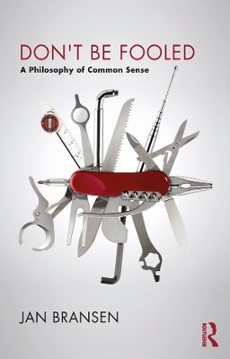 Don't be Fooled: A Philosophy of Common Sense