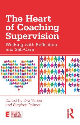 Heart of Coaching Supervision: Working with Reflection and Self-Care