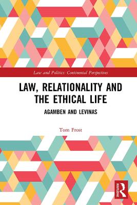 Law, Relationality and the Ethical Life: Agamben and Levinas