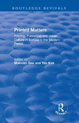 Printed Matters: Printing, Publishing and Urban Culture in Europe in the Modern Period