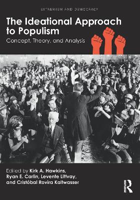 Ideational Approach to Populism: Concept, Theory, and Analysis