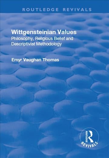 Wittgensteinian Values: Philosophy, Religious Belief and Descriptivist Methodology