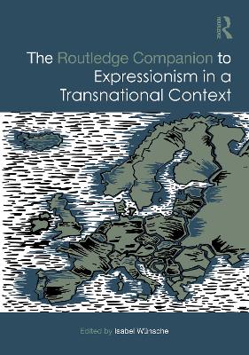 Routledge Companion to Expressionism in a Transnational Context