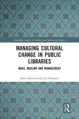 Managing Cultural Change in Public Libraries: Marx, Maslow and Management