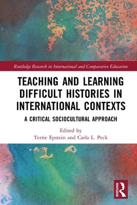 Teaching and Learning Difficult Histories in International Contexts: A Critical Sociocultural Approach