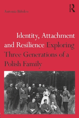 Identity, Attachment and Resilience: Exploring Three Generations of a Polish Family