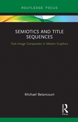 Semiotics and Title Sequences: Text-Image Composites in Motion Graphics