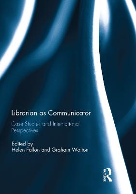 Librarian as Communicator: Case Studies and International Perspectives