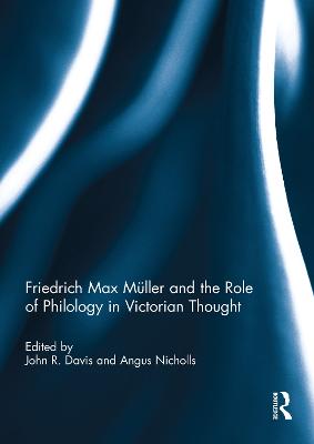 Friedrich Max Muller and the Role of Philology in Victorian Thought