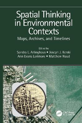 Spatial Thinking in Environmental Contexts: Maps, Archives, and Timelines